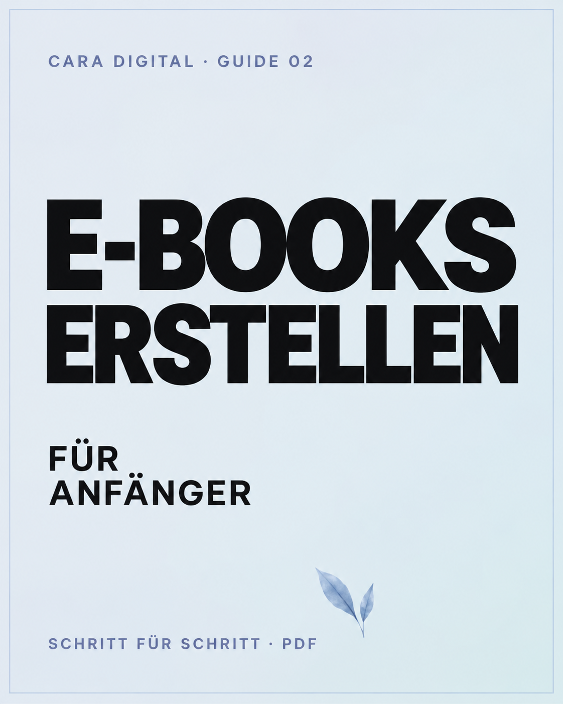 CARA DIGITAL Guide 02: E-Books erstellen für Anfänger