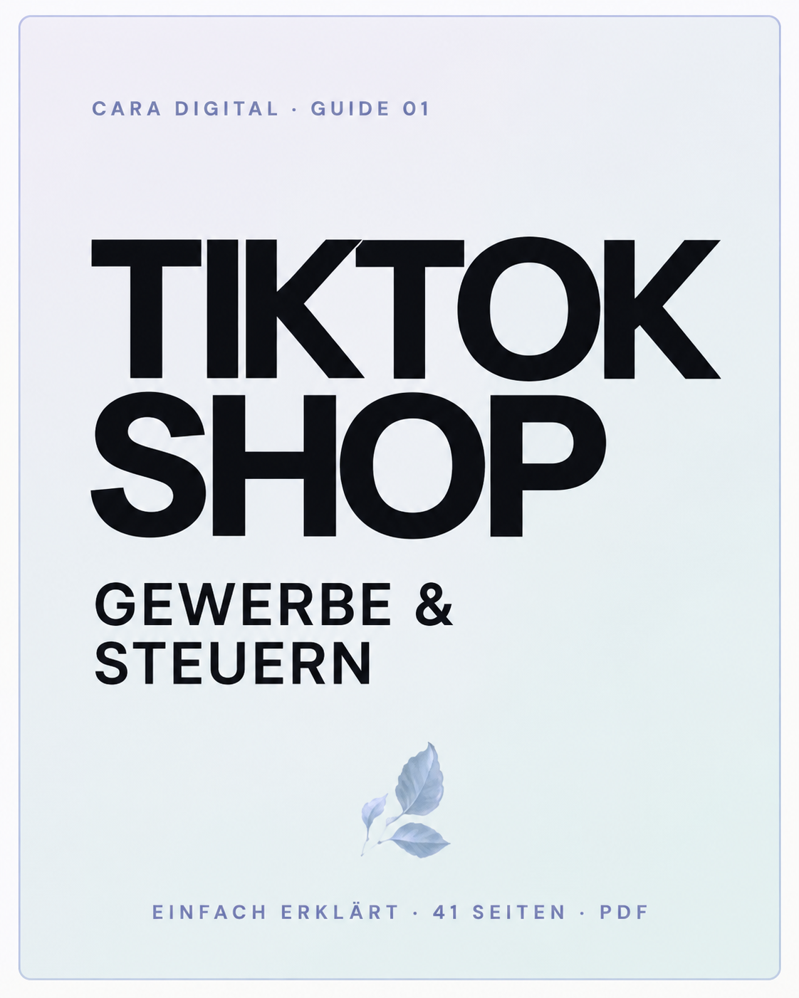 CARA DIGITAL Guide 01: TikTok Shop – Gewerbe und Steuern einfach erklärt
